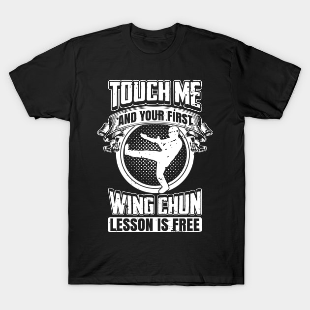 Touch Me and Your First Wing Chun Lesson Is Free T-Shirt by teevisionshop